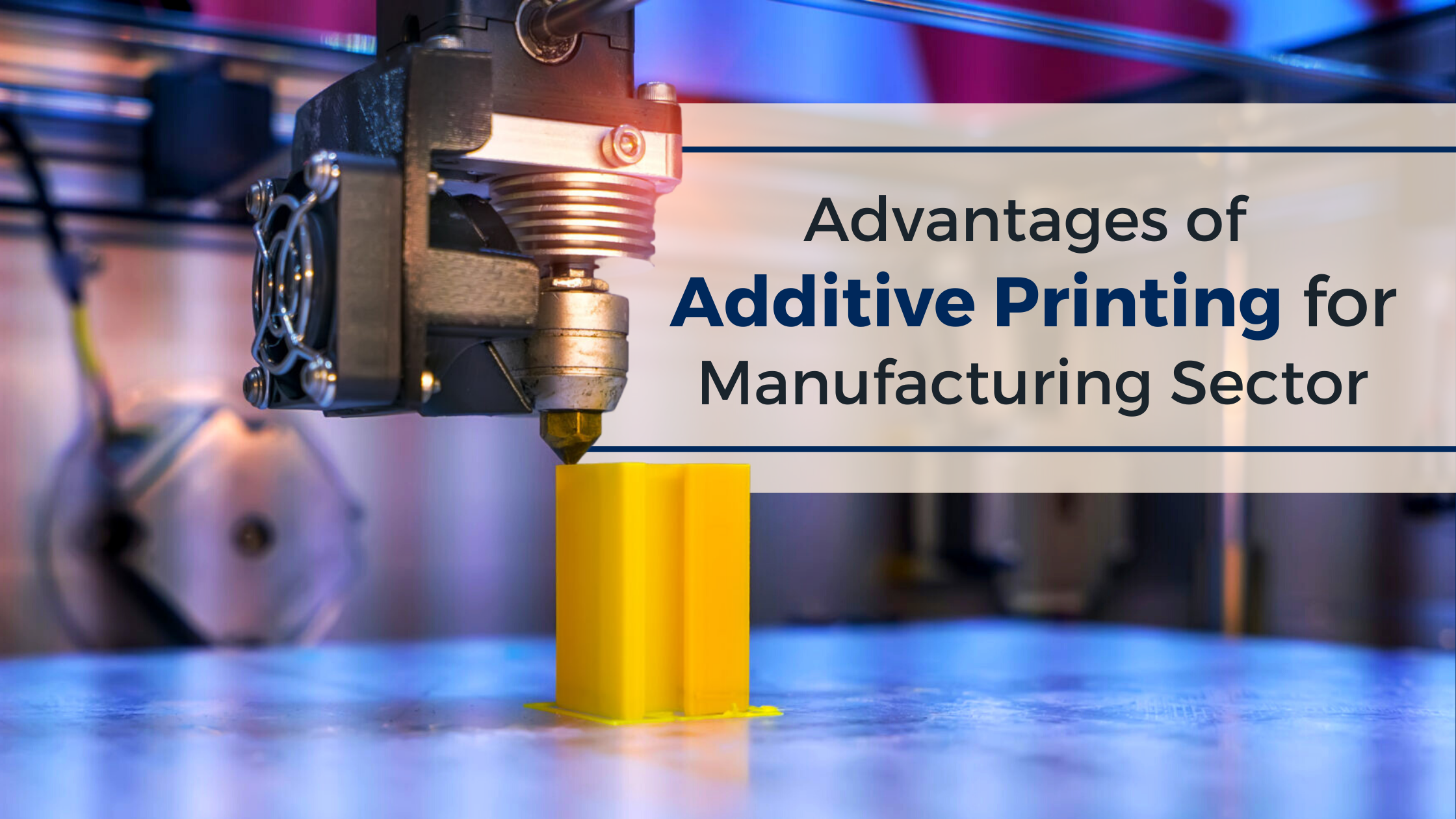 Additive Printing for Manufacturing Sector