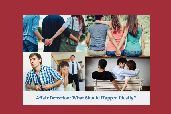 Affair Detection: What Should Happen Ideally?