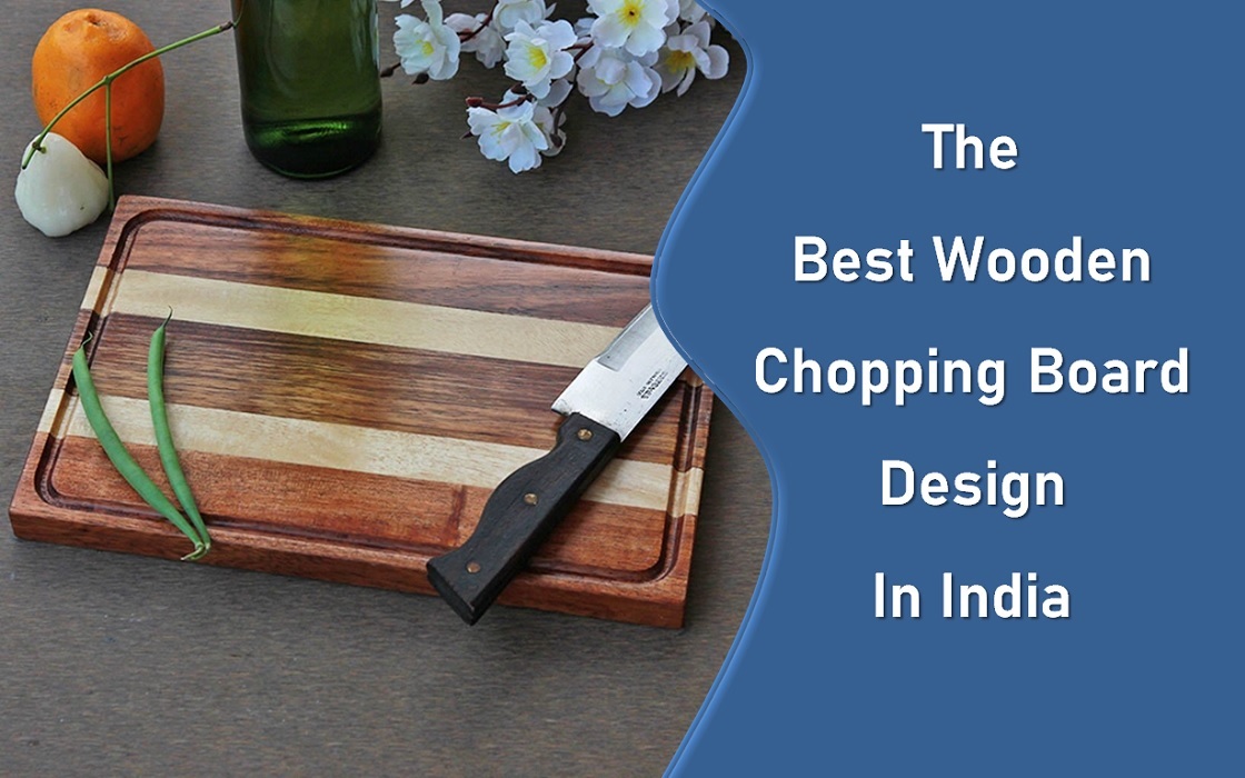 Best Wooden Chopping Board Design In India