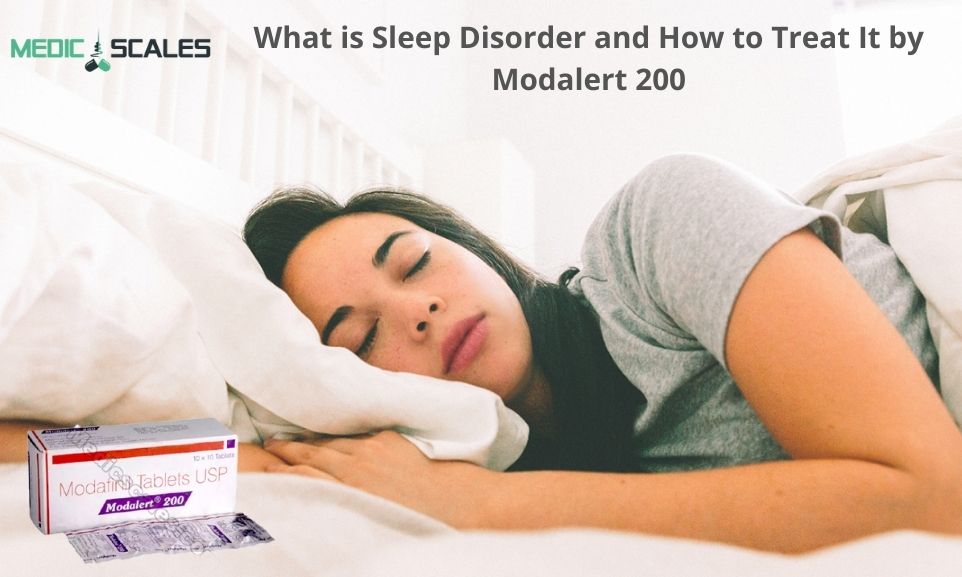 What is Sleep Disorder and How to Treat It by Modalert 200